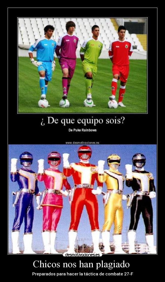Chicos nos han plagiado  - Preparados para hacer la táctica de combate 27-F