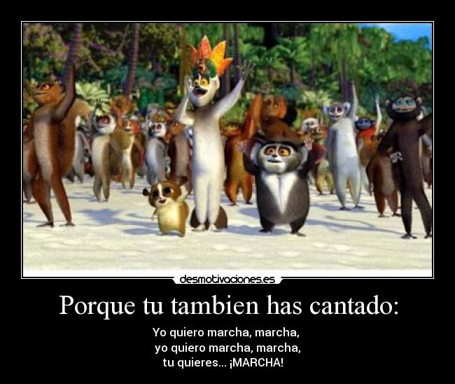 Porque tu tambien has cantado: -