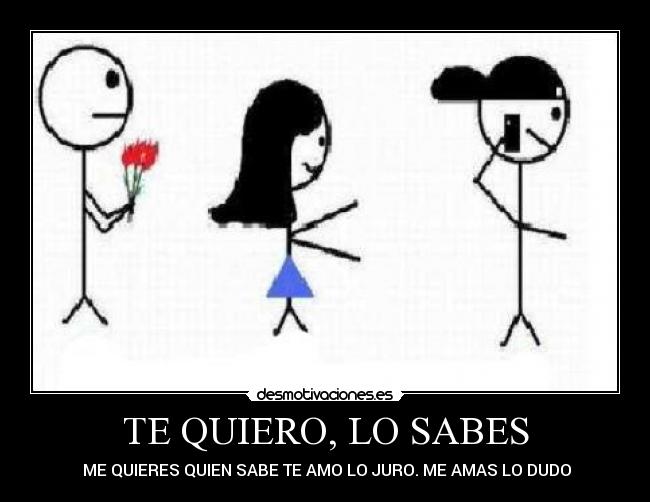 TE QUIERO, LO SABES -
