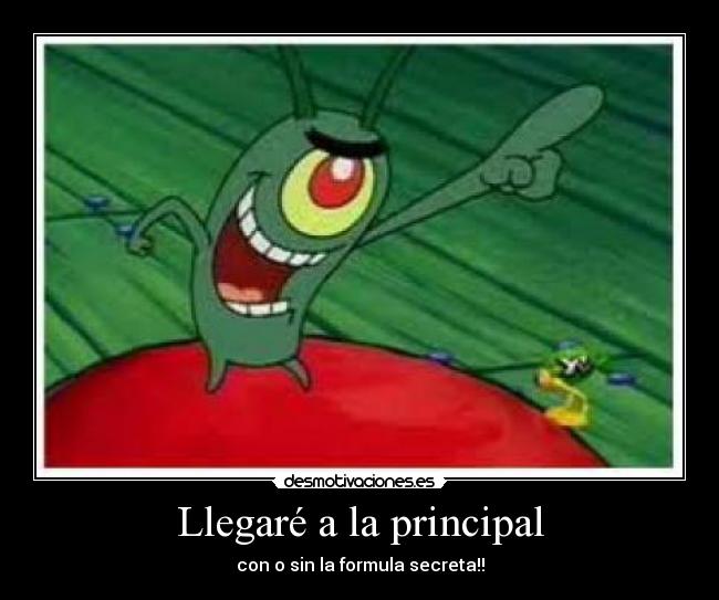 Llegaré a la principal -