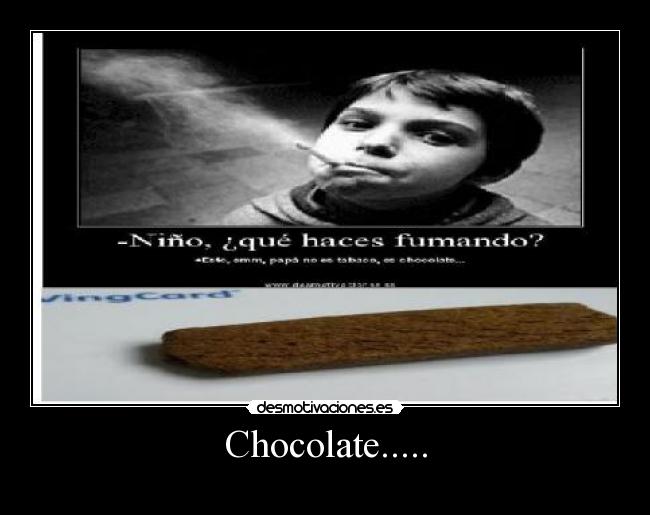 Chocolate..... -