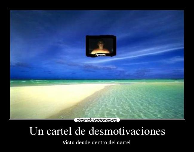 Un cartel de desmotivaciones -