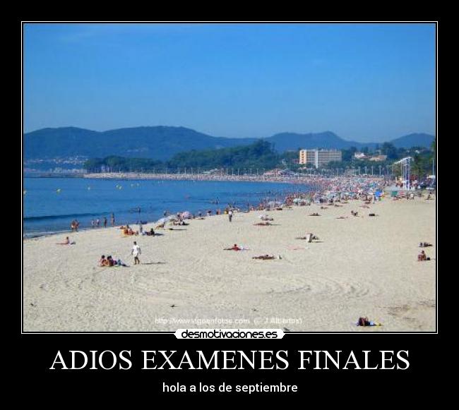 ADIOS EXAMENES FINALES - hola a los de septiembre