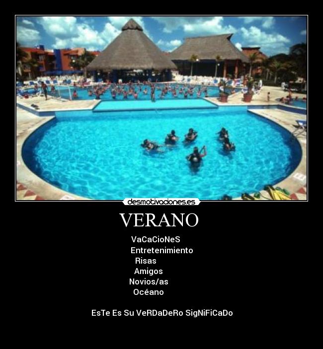 VERANO - VaCaCioNeS
Entretenimiento
Risas
Amigos
Novios/as
Océano
EsTe Es Su VeRDaDeRo SigNiFiCaDo