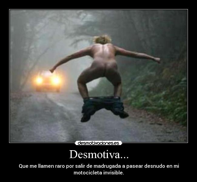 Desmotiva... -