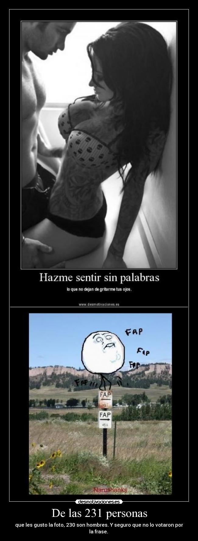 De las 231 personas - que les gusto la foto, 230 son hombres. Y seguro que no lo votaron por la frase.