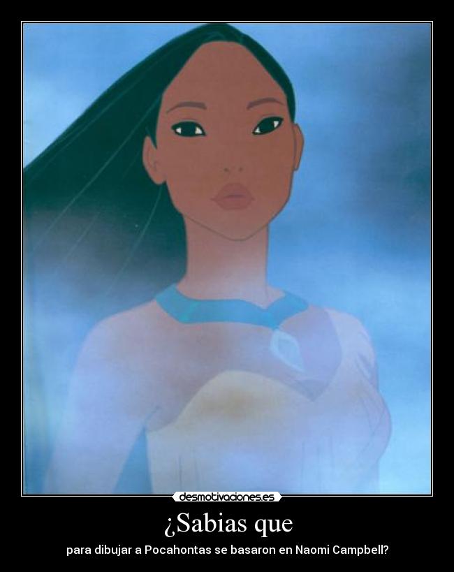 ¿Sabias que - para dibujar a Pocahontas se basaron en Naomi Campbell?