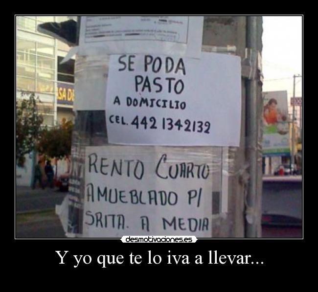 Y yo que te lo iva a llevar... -
