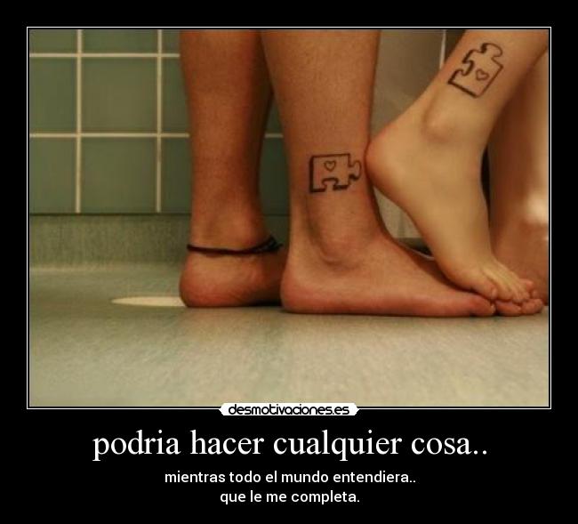 podria hacer cualquier cosa.. - mientras todo el mundo entendiera..
que le me completa.