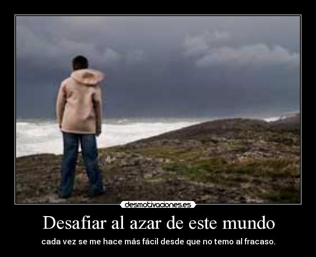 Desafiar al azar de este mundo - 