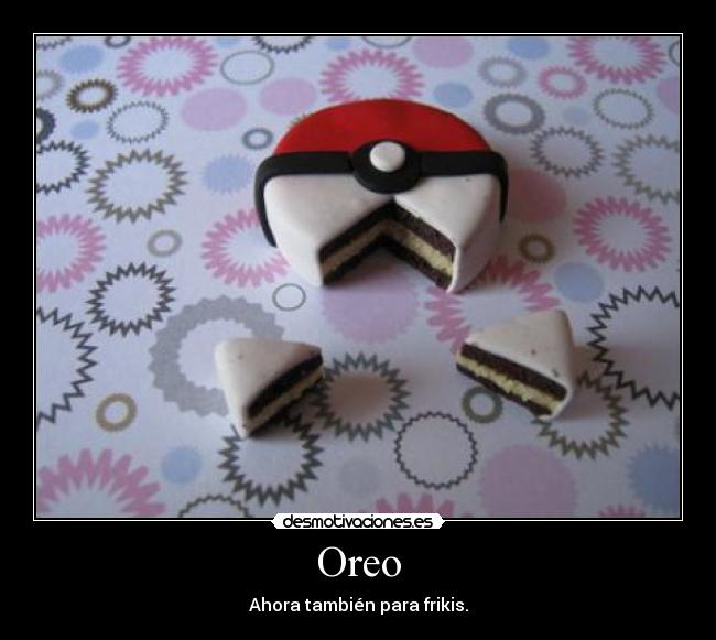Oreo - Ahora también para frikis.