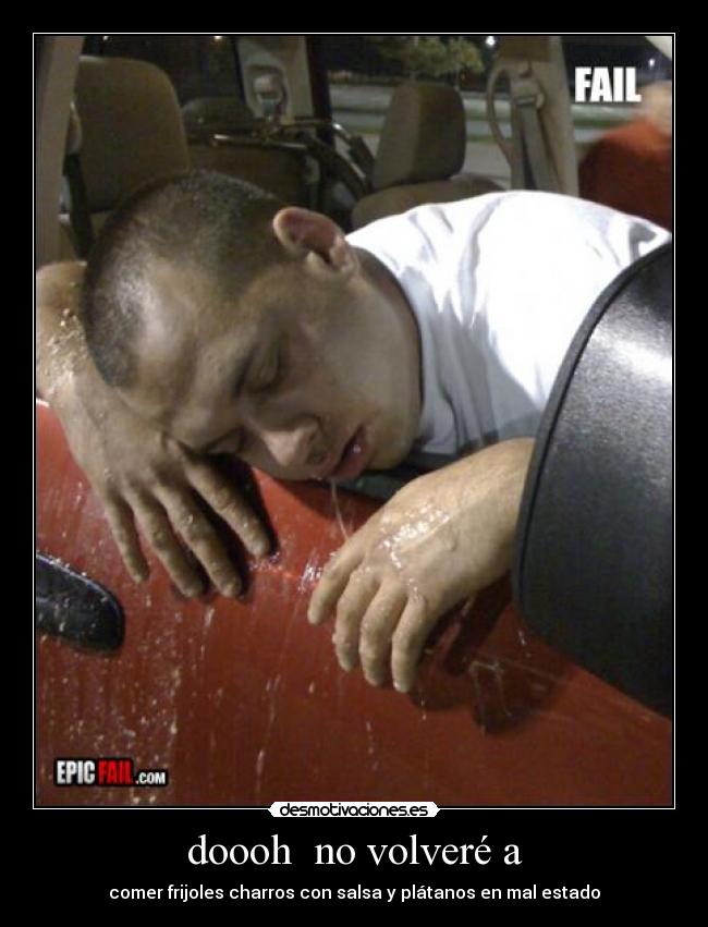 doooh no volveré a - comer frijoles charros con salsa y plátanos en mal estado