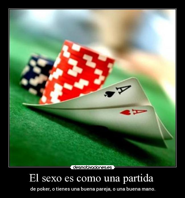 El sexo es como una partida -