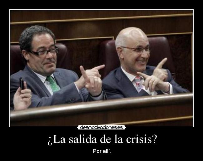 ¿La salida de la crisis? - Por allí.