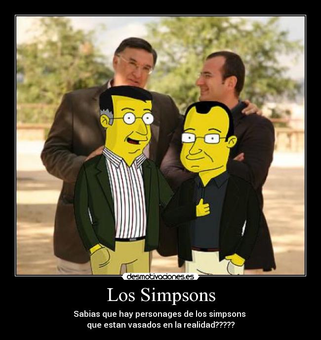 Los Simpsons - Sabias que hay personages de los simpsons
que estan vasados en la realidad?????