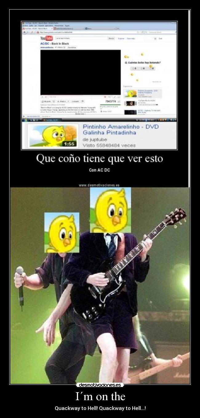 I´m on the - Quackway to Hell! Quackway to Hell...!