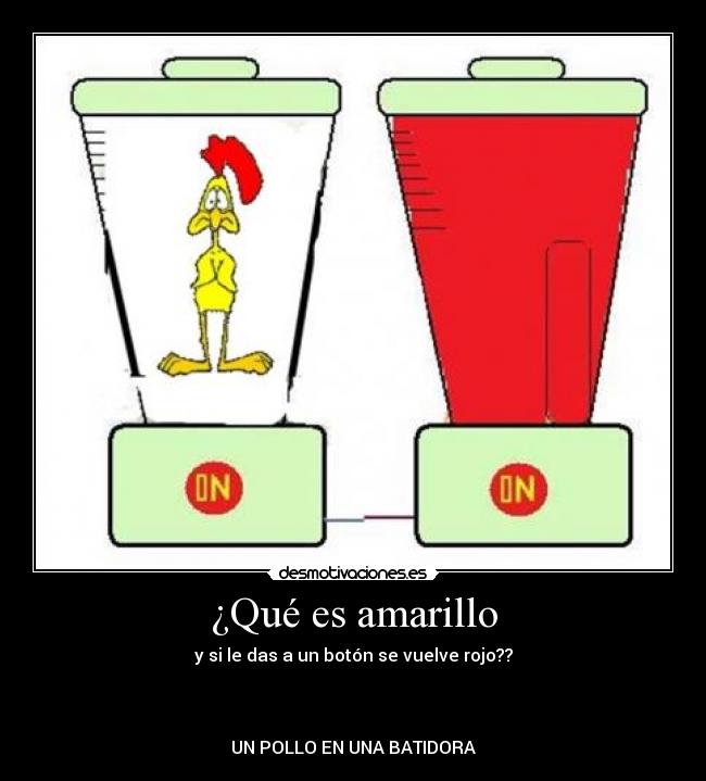 carteles que amarillo das boton vuelve rojo pollo una batidora desmotivaciones