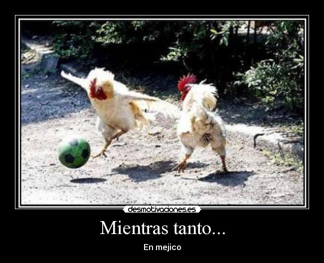 Mientras tanto... - En mejico