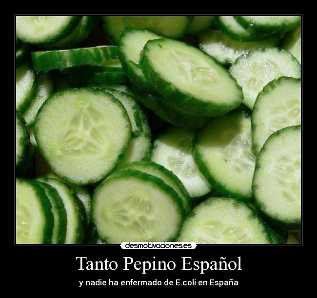 Tanto Pepino Español - y nadie ha enfermado de E.coli en España