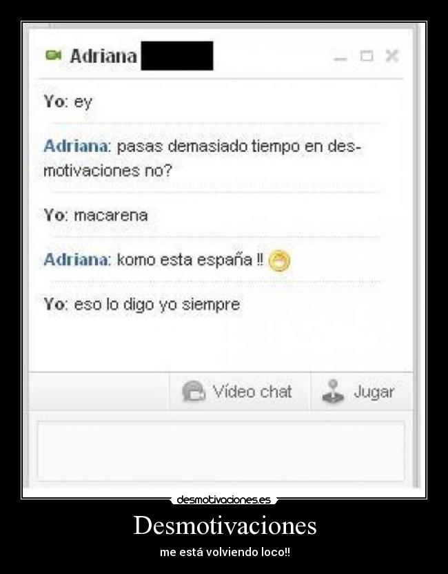 Desmotivaciones - me está volviendo loco!!