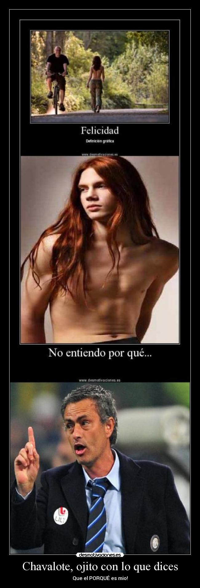 Chavalote, ojito con lo que dices - 