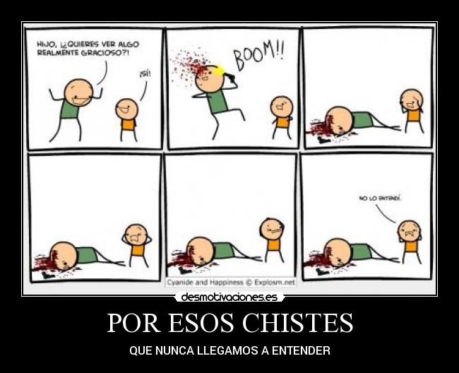 POR ESOS CHISTES - QUE NUNCA LLEGAMOS A ENTENDER