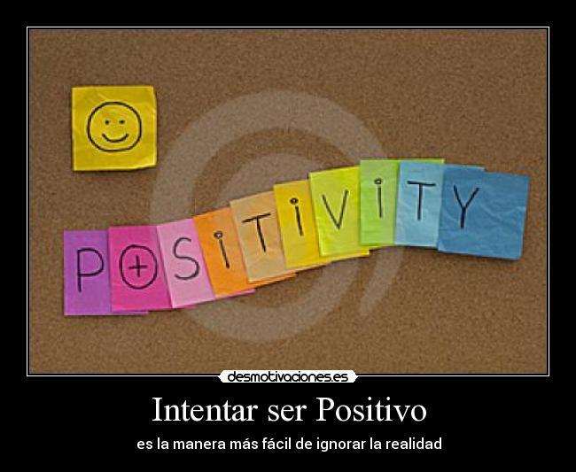 Intentar ser Positivo -