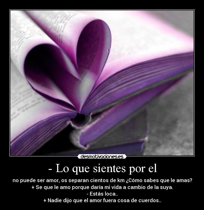 - Lo que sientes por el -