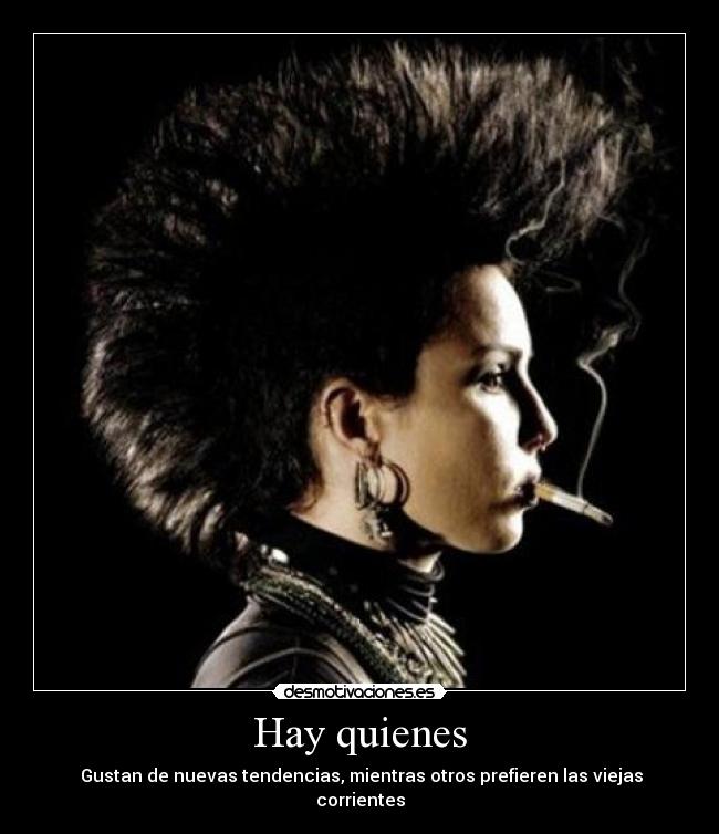 carteles hay quienes gustan nuevas tendencias mientras otros prefieren las viejas corrientes desmotivaciones