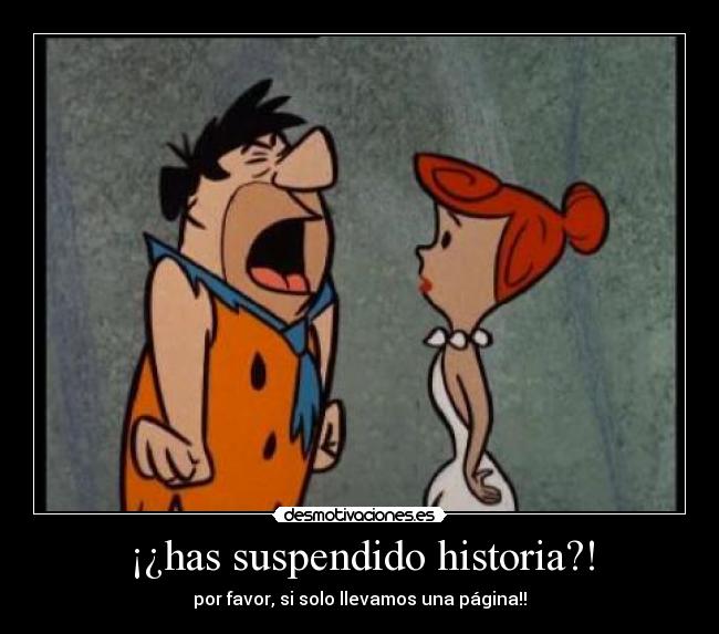 carteles historia picapiedra suspender historia desmotivaciones