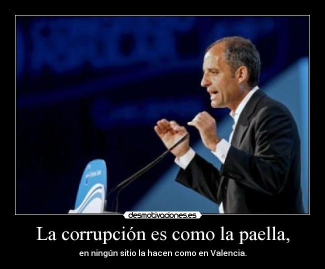 La corrupción es como la paella, -