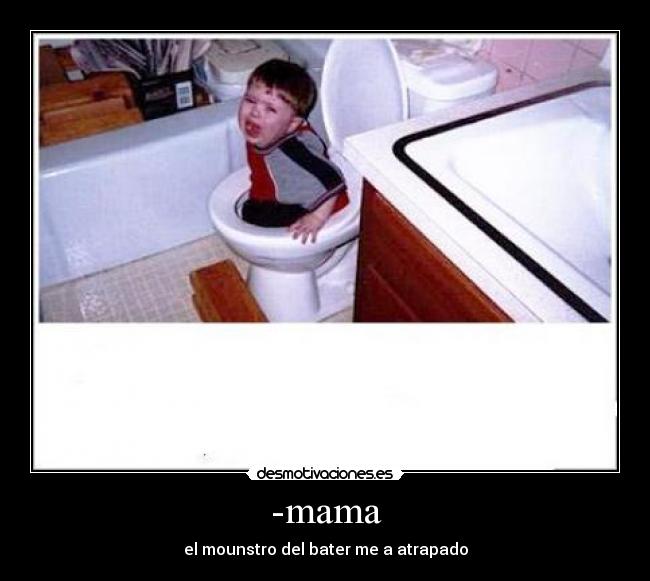-mama - el mounstro del bater me a atrapado