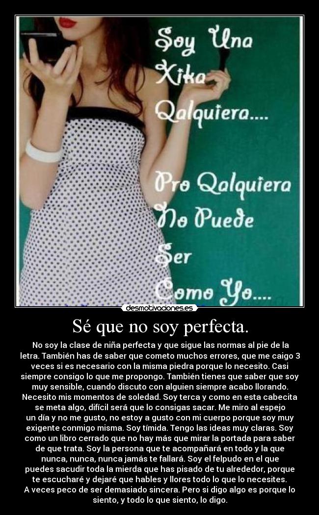 Sé que no soy perfecta. -