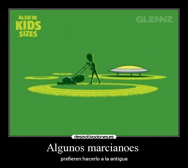 Algunos marcianoes - prefieren hacerlo a la antigua