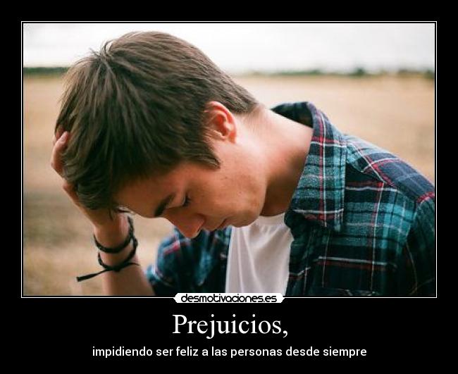 Prejuicios, - 