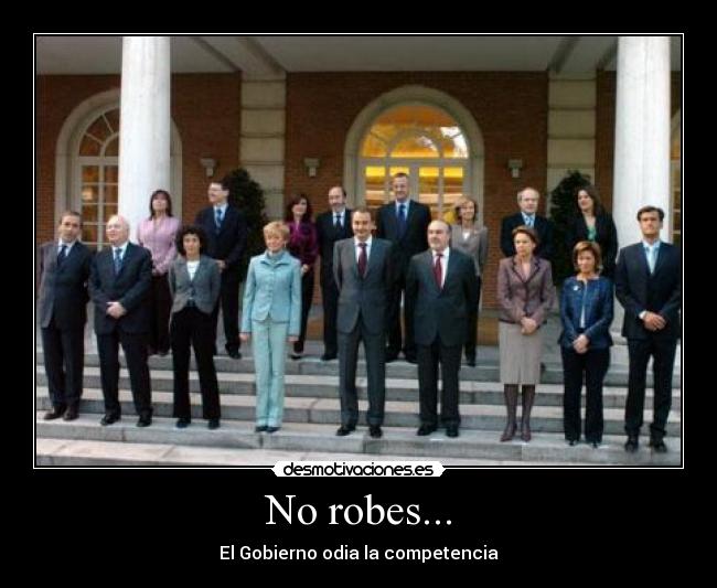 No robes... - El Gobierno odia la competencia