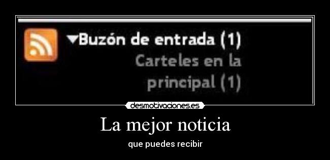 La mejor noticia - que puedes recibir