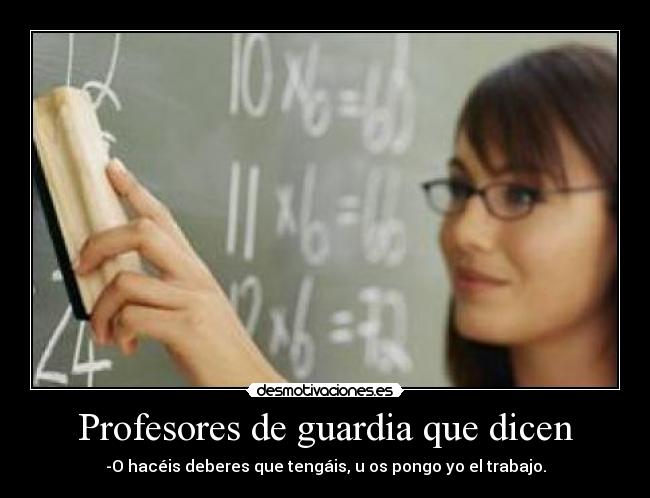 Profesores de guardia que dicen -