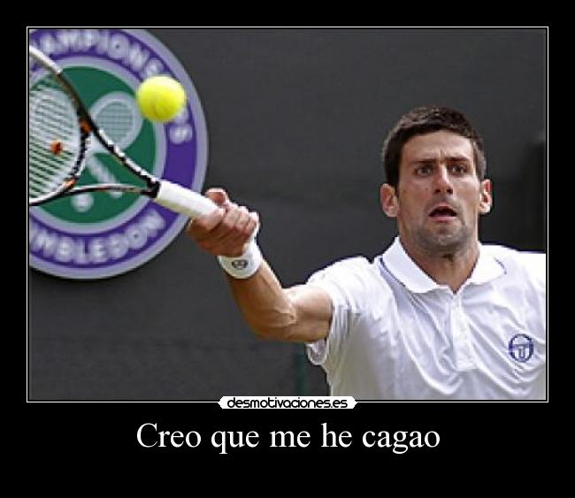 Creo que me he cagao -