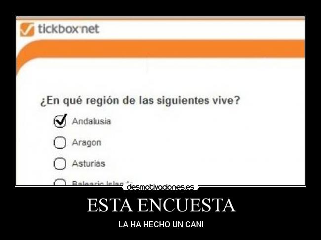ESTA ENCUESTA - LA HA HECHO UN CANI
