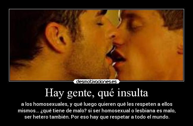 Hay gente, qué insulta -