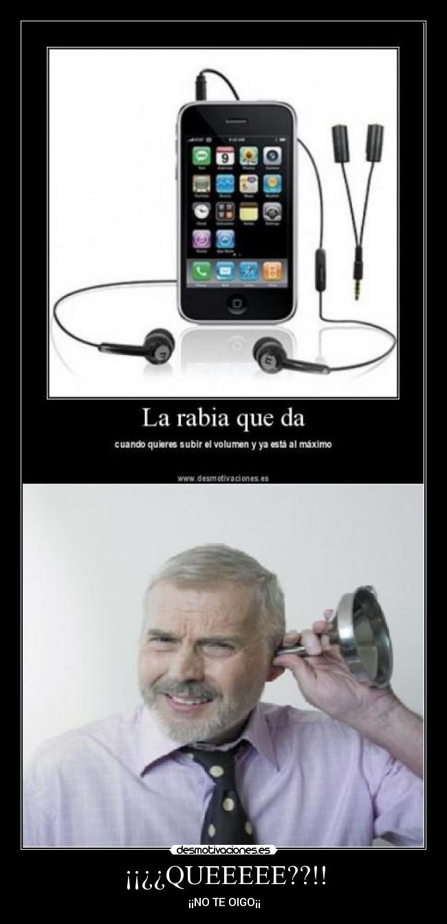 ¡¡¿¿QUEEEEE??!! - ¡¡NO TE OIGO¡¡