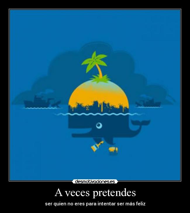 A veces pretendes -