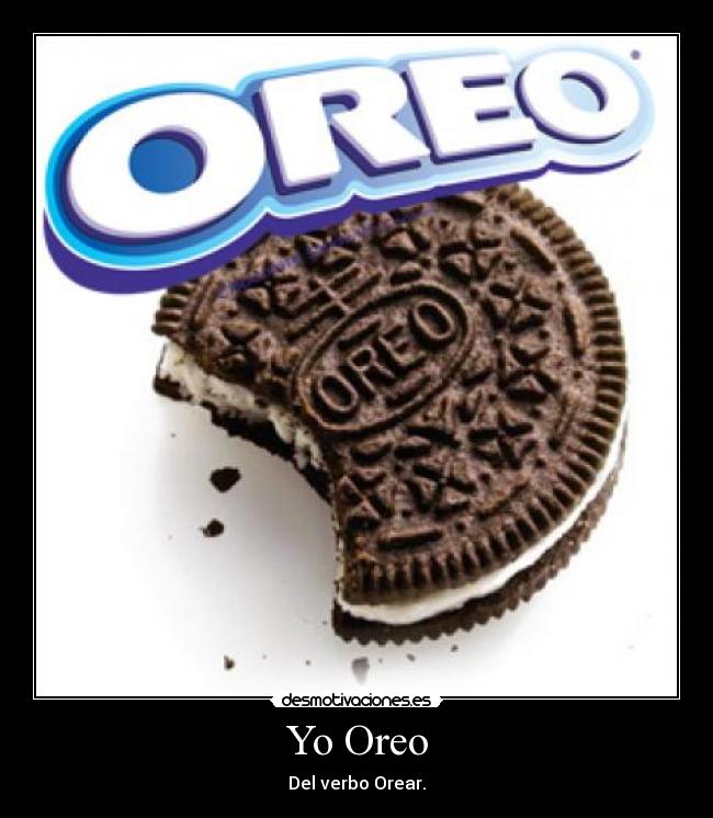 Yo Oreo - Del verbo Orear.