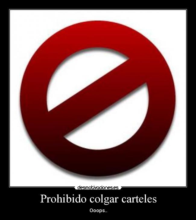 Prohibido colgar carteles - Ooops..