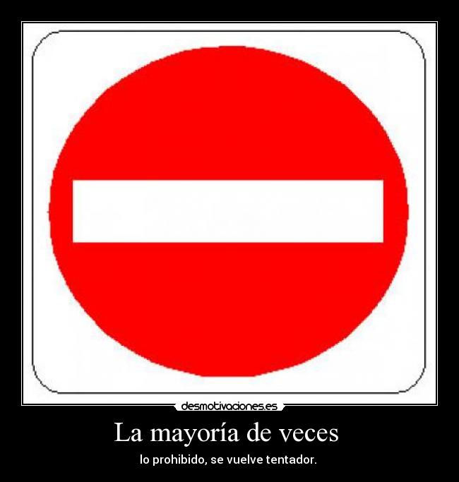 La mayoría de veces -