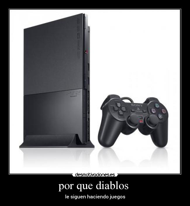 por que diablos  - le siguen haciendo juegos