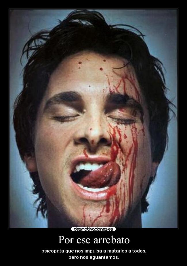 Por ese arrebato -