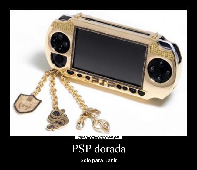 PSP dorada - Solo para Canis