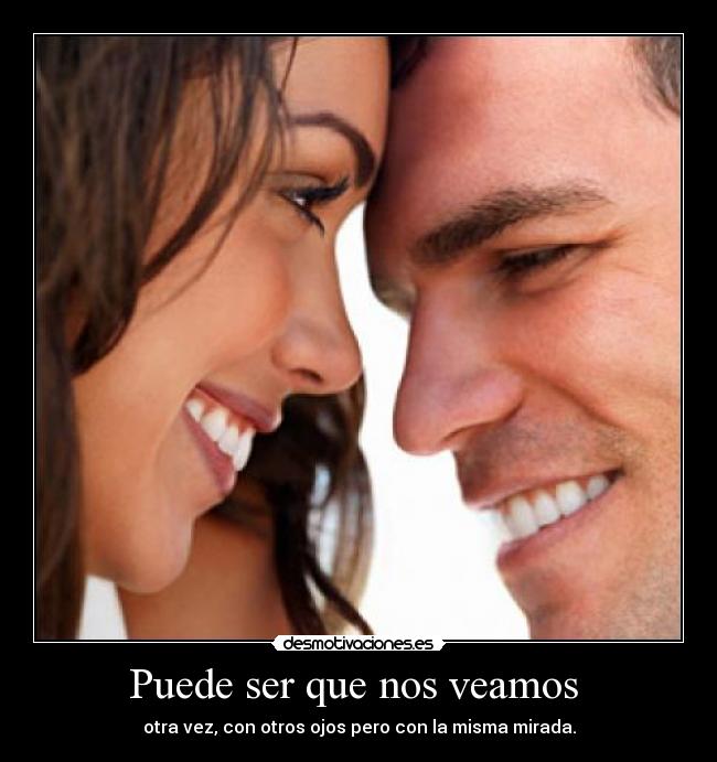 Puede ser que nos veamos -